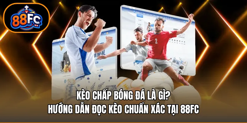 Kèo chấp bóng đá