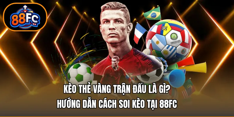 Kèo Thẻ Vàng Trận Đấu