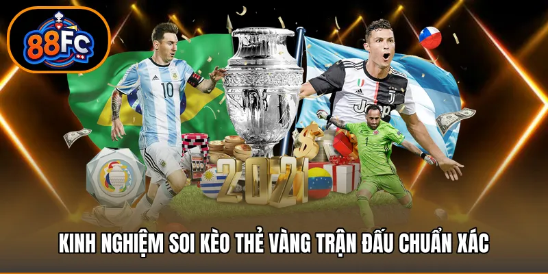 Kinh nghiệm soi kèo thẻ vàng trận đấu chuẩn xác